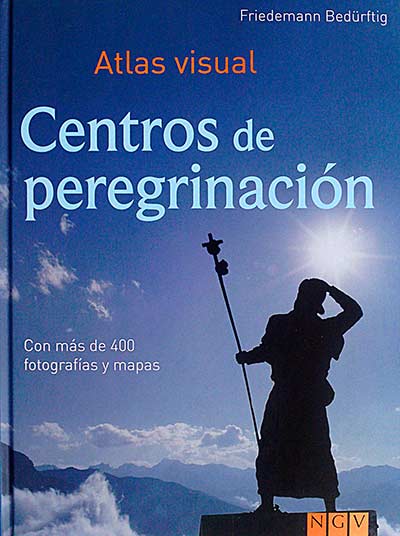 Atlas visual. Centros de peregrinación