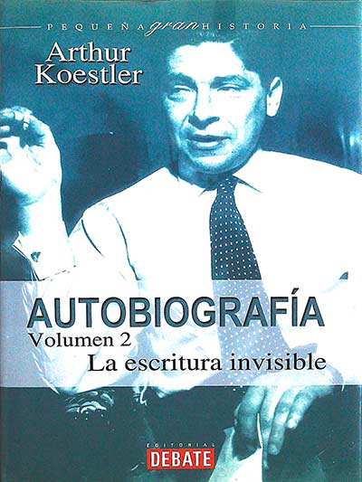 Autobiografía: Arthur Koestler. Volumen 2