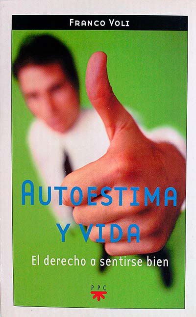 Autoestima y Vida. El derecho a sentirse bien