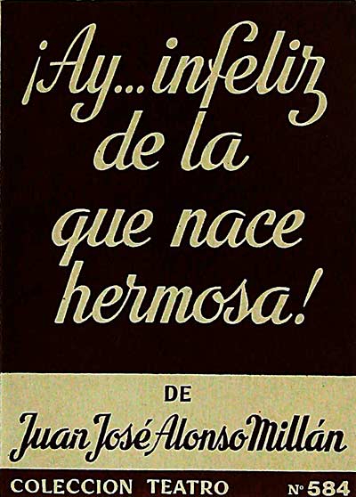 ¡Ay... infeliz de la que nace hermosa!