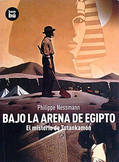 Bajo la arena de Egipto. El misterio de Tutankamón 