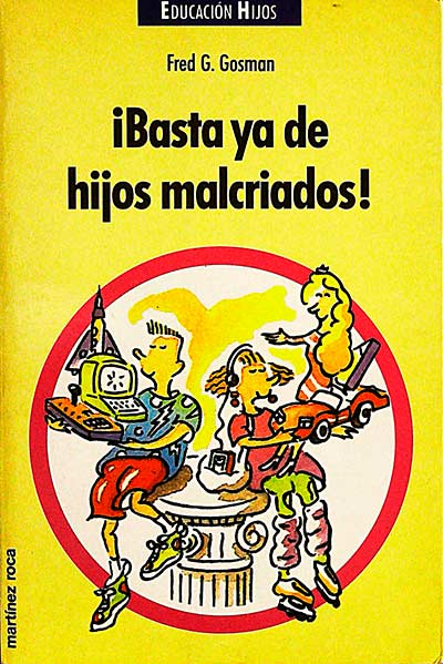 ¡Basta ya de hijos malcriados!