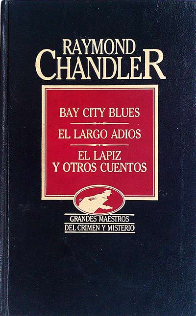 Bay city blues, El largo adiós, el lápiz y otros cuentos