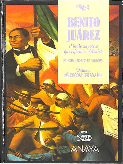 Benito Juárez: El indio zapoteca que reformó México