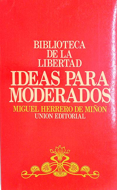 Biblioteca de la libertad. Ideas para moderados.
