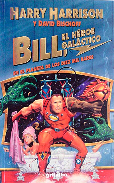 Bill el héroe galáctico en el planeta de los diez mil bares
