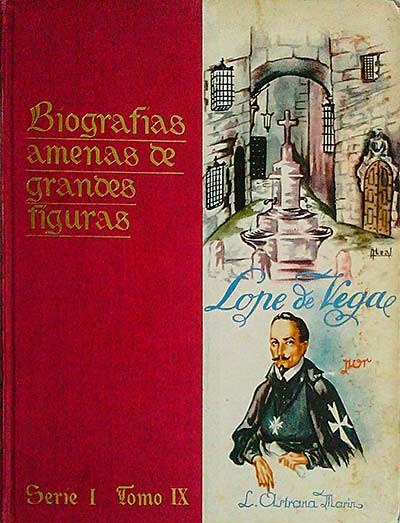 Biografías amenas de grandes figuras. Lope de Vega