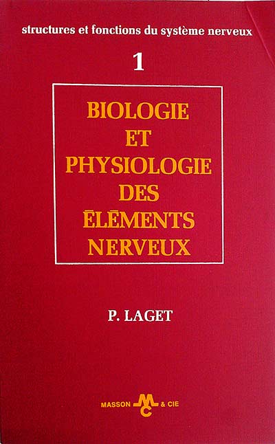 Biologie et physiologie des elements nerveux
