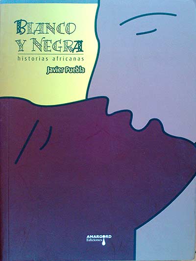 Blanco y negra. Historias africanas