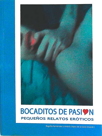 Bocaditos de pasión: Pequeños relatos eróticos