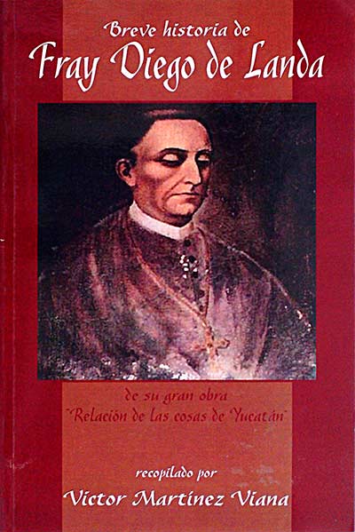 Breve historia de Fray Luis de Landa 