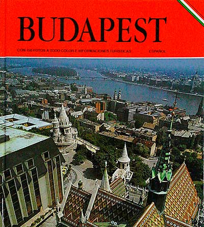 Budapest con 150 Fotos a todo color e informaciones turísticas