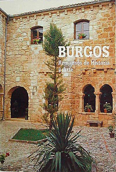 Burgos. Remansos de Historia y Arte