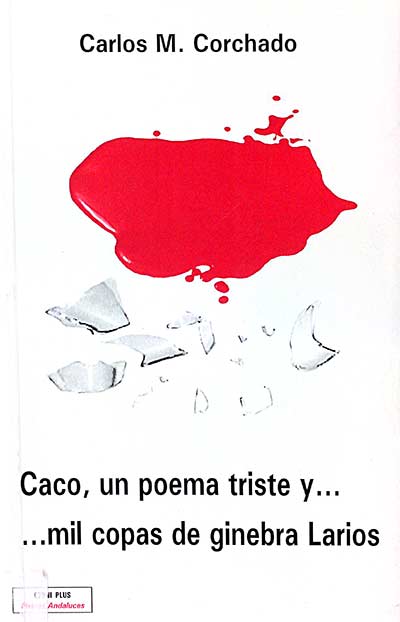 Caco, un poema triste y ... mil copas de ginebra Larios