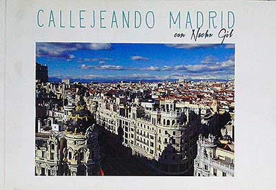 Callejeando Madrid con Nacho Gil