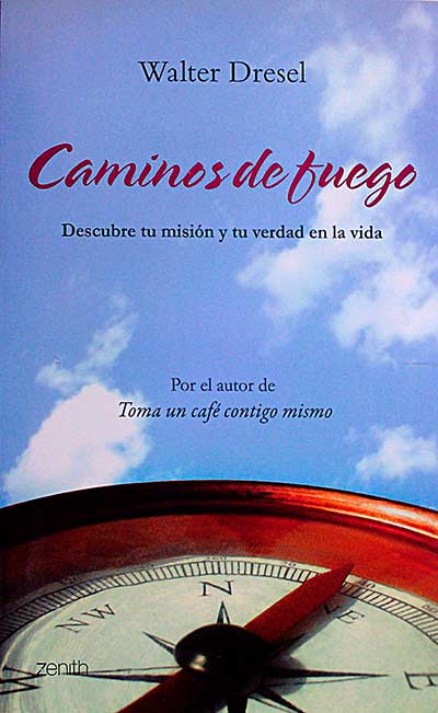 Caminos de fuego. Descubre tu misión y tu verdad en la vida.