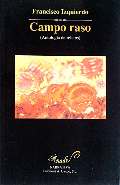 Campo raso (Antología de relatos)