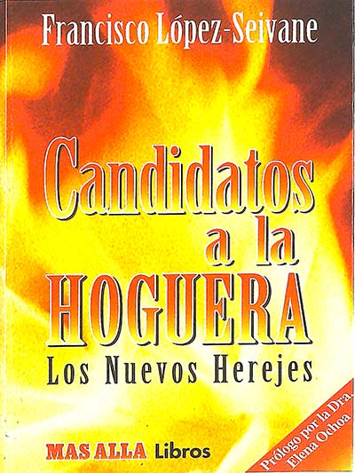 Candidatos a la hoguera: los nuevos herejes
