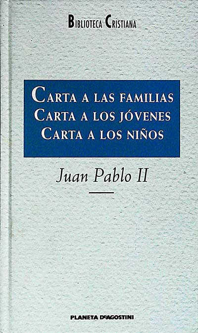 Carta a las familias. Carta a los jóvenes. Carta a los niños 