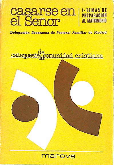 Casarse en el Señor, I: temas de preparación al matrimonio
