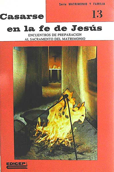 Casarse en la fe de Jesús: encuentros de preparación al sacramento del  matrimonio