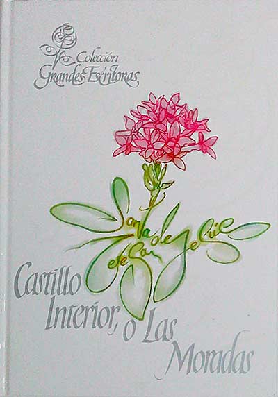 Castillo Interior, o Las Moradas. Vol 9 (Grandes escritoras)