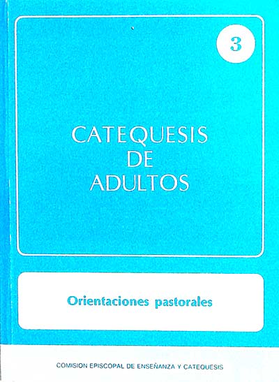Catequesis de adultos: orientaciones pastorales