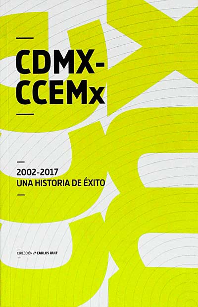CDMX-CCEMx. 2002-2007 una historia de éxito