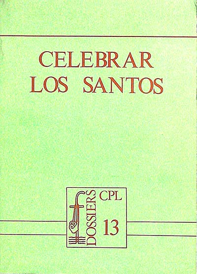 Dossiers CPL 13: Celebrar los santos