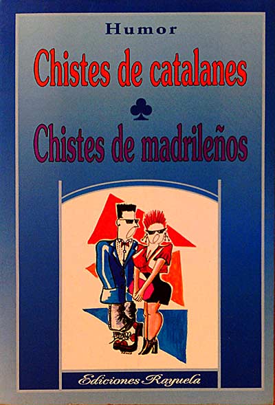 CHISTES DE CATALANES. CHISTES DE MADRILEÑOS