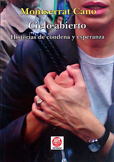 Cielo abierto. Historias de condena y esperanza