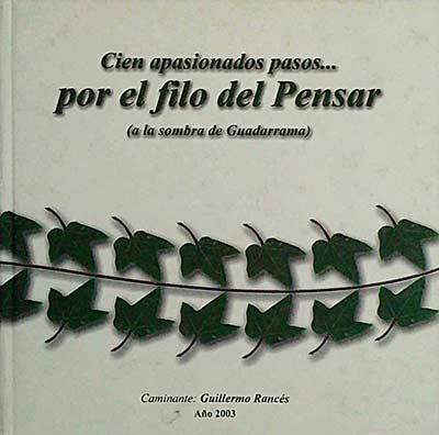Cien apasionados pasos... Por el filo del Pensar (A la sombra de Guadarrama)