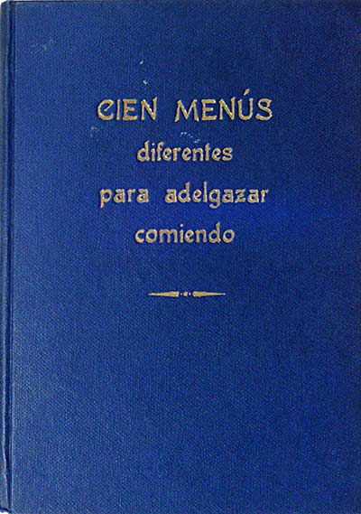 Cien menús diferentes para adelgazar comiendo.