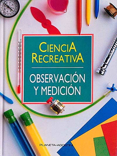 Ciencia recreativa. Observación y medición