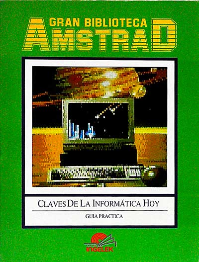 Claves de la informática hoy. Guía práctica