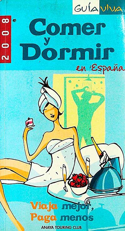 Comer y dormir en España 2008