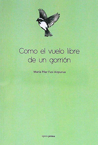 Como el vuelo libre de un gorrión