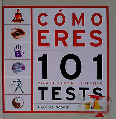 Cómo eres. 101 tests para descubrirte a ti mismo