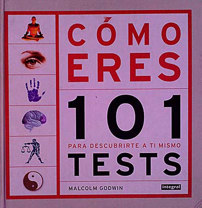 Cómo eres. 101 tests para descubrirte a ti mismo