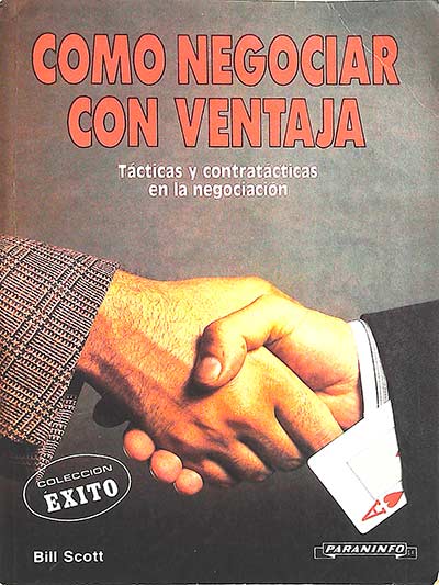 Como negociar con ventaja: tácticas y contratácticas en la negociación