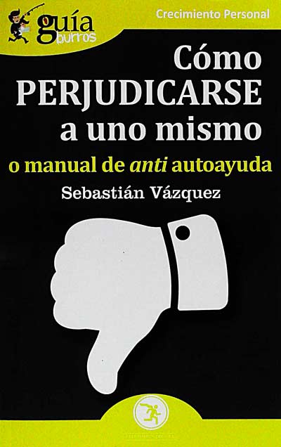 Cómo perjudicarse a uno mismo