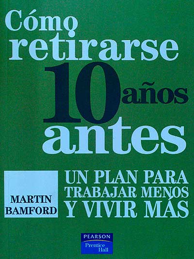 Cómo retirarse 10 años antes