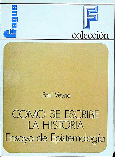 Cómo se escribe la historia. Ensayo de epistemología