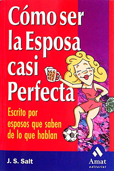 Cómo ser la esposa casi perfecta