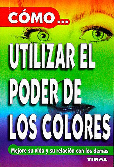 Cómo utilizar el poder de los colores