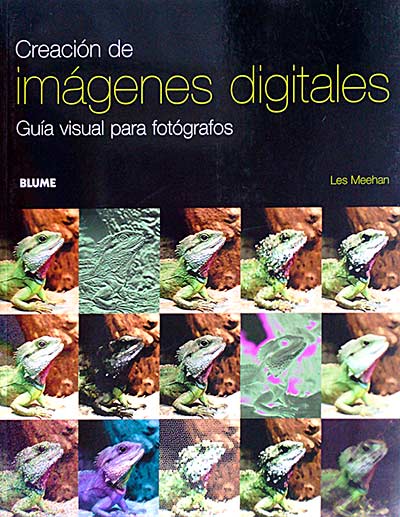 Creación de imágenes digitales. Guía visual para fotógrafos