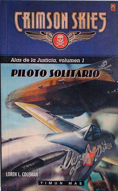 Crimson Skies. Piloto solitario. Alas de la justicia, volumen I