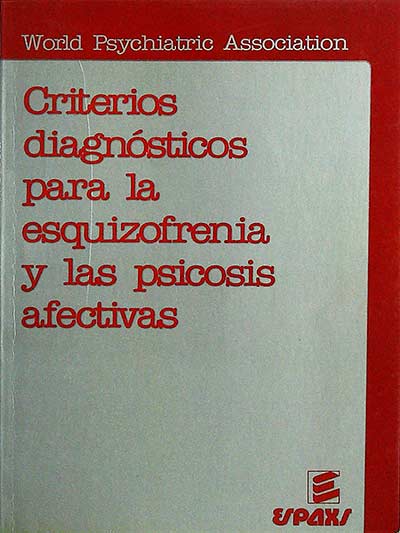 Criterios diagnósticos para la esquizofrenia y la psicosis afectivas