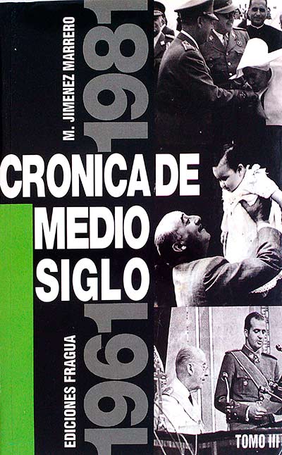 Crónica de medio siglo Tomo III, 1961-1981