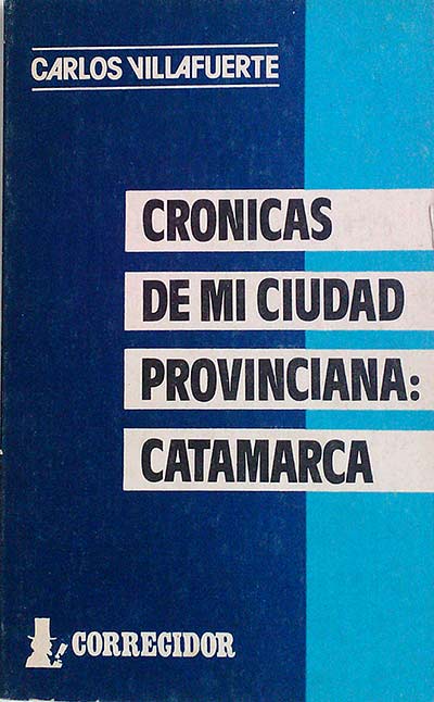 Cronicas de Mi Ciudad Provinciana - Catamarca